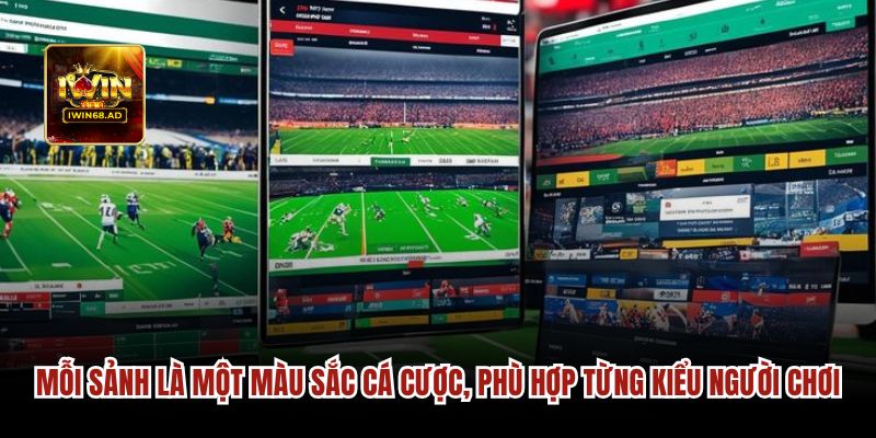 Mỗi sảnh là một màu sắc cá cược, phù hợp từng kiểu người chơi