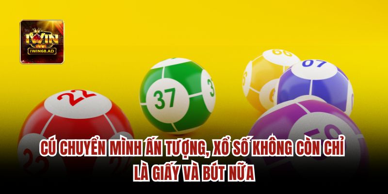 Cú chuyển mình ấn tượng, xổ số không còn chỉ là giấy và bút nữa