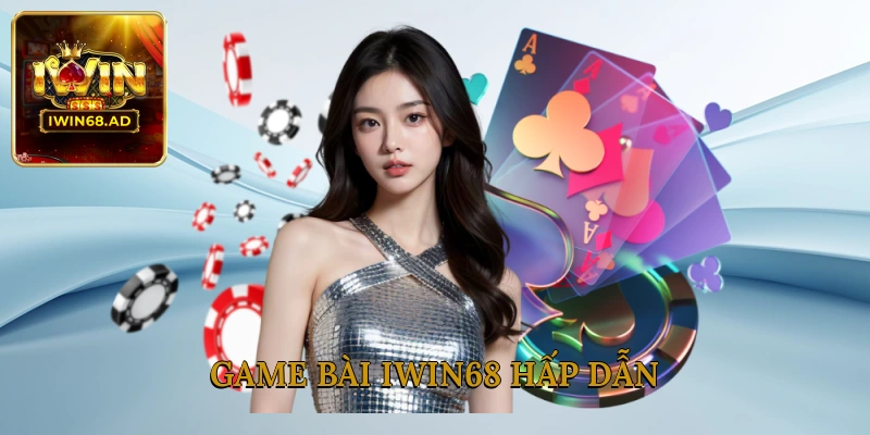 Game bài Iwin68 hấp dẫn
