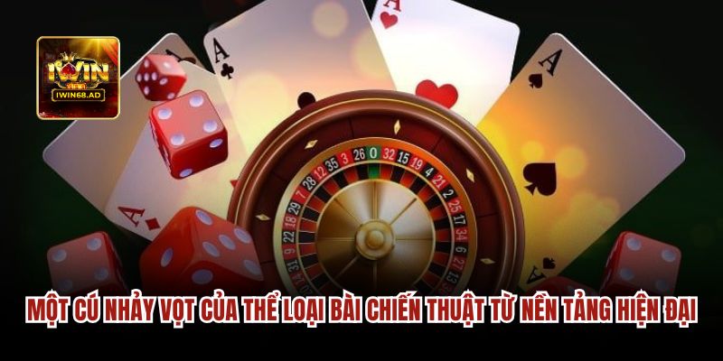 Một cú nhảy vọt của thể loại bài chiến thuật từ nền tảng hiện đại