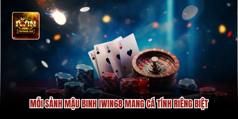 Mỗi sảnh mậu binh Iwin68 mang cá tính riêng biệt