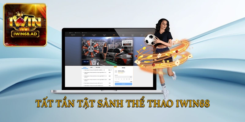 Tất tần tật về sảnh thể thao Iwin68