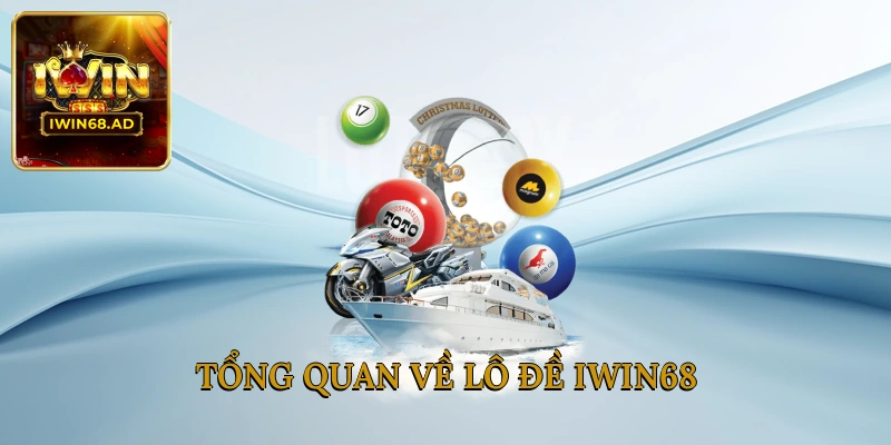 Tổng quan về lô đề Iwin68 