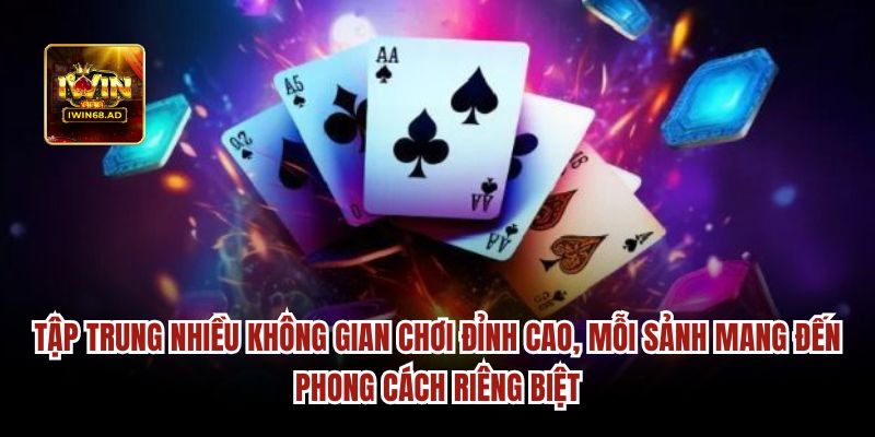 Tập trung nhiều không gian chơi đỉnh cao